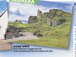  ?? ?? SCENIC SPOTS North Berwick topped the list, while Dunkeld and Kerrera were on it, too