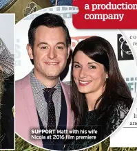  ?? ?? SUPPORT Matt with his wife Nicola at 2016 film premiere