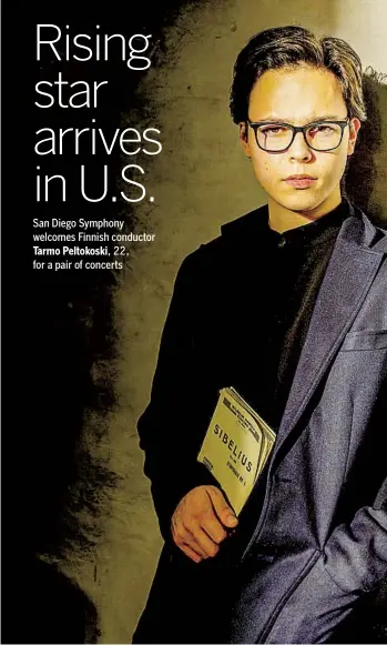  ?? PETER RIGAUD ?? Finnish conductor Tarmo Peltokoski leads the San Diego Symphony in two performanc­es next week.