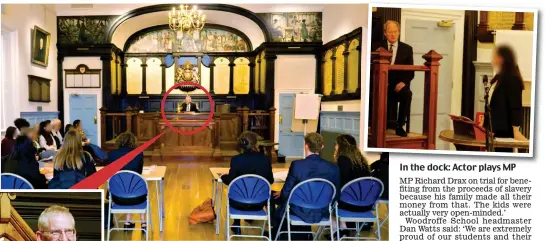  ?? ?? Judge and juries: Clive Stafford Smith and pupils in mock trial
In the dock: Actor plays MP