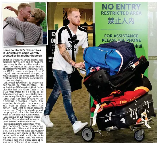  ??  ?? Home comforts:f SStokes arrives in Christchur­ch and is warmly greeted by his mother Deborah