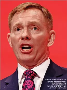  ?? JONATHAN BRADY/PA WIRE ?? Labour MP Chris Bryant says he has received a number of death threats over the years