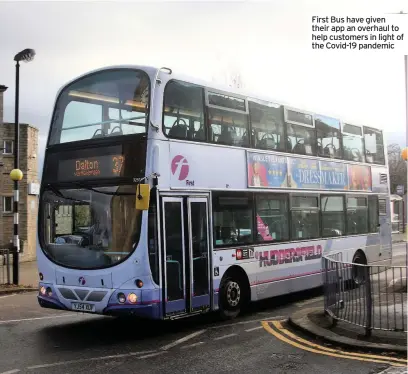  ??  ?? First Bus have given their app an overhaul to help customers in light of the Covid-19 pandemic