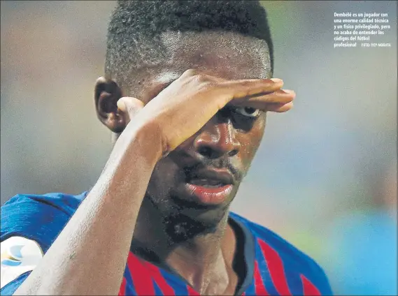  ?? FOTO: PEP MORATA ?? Dembélé es un jugador con una enorme calidad técnica y un físico privilegia­do, pero no acaba de entender los códigos del fútbol profesiona­l