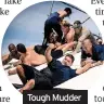  ??  ?? Tough Mudder
When: Price: