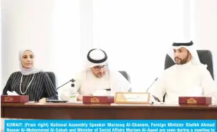  ?? — KUNA ?? KUWAIT: (From right) National Assembly Speaker Marzouq Al-Ghanem, Foreign Minister Sheikh Ahmad Nasser Al-Mohammad Al-Sabah and Minister of Social Affairs Mariam Al-Aqeel are seen during a meeting to discuss the population structure.