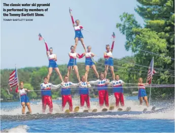  ?? TOMMY BARTLETT SHOW ?? The classic water ski pyramid is performed by members of the Tommy Bartlett Show.