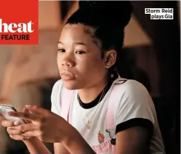  ??  ?? Storm Reid plays Gia