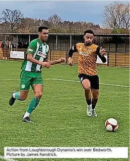  ?? ?? Action from Loughborou­gh Dynamo’s win over Bedworth. Picture by James Kendrick.