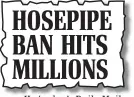  ??  ?? HOSEPIPE BAN HITS MILLIONS Yesterday’s Daily Mail