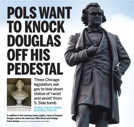  ?? PHOTOS BY TYLER LARIVIERE/SUN-TIMES ?? In addition to the towering statue (right), a bust of Stephen Douglas adorns his tomb near 35th Street and Cottage Grove Avenue.