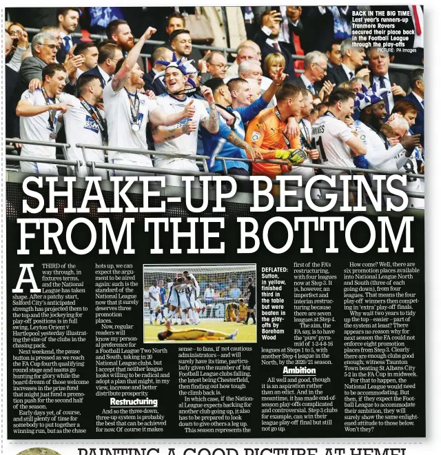  ?? PICTURE: PA Images ?? BACK IN THE BIG TIME: Last year’s runners-up Tranmere Rovers secured their place back in the Football League through the play-offs