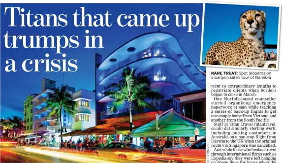  ??  ?? PUTTING ON THE STYLE: The iconic Art Deco buildings of Miami can be seen on a Florida self-drive tour RARE TREAT: Spot leopards on a bargain safari tour of Namibia