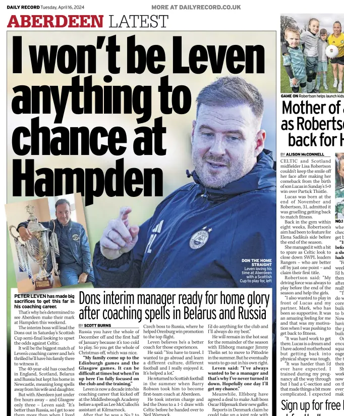  ?? ?? DoN The hoMe STRaighT Leven loving his time at Aberdeen with a Scottish Cup to play for, left