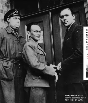  ??  ?? Henry Rinnan (en el centro) escoltado durante su juicio en 1946.