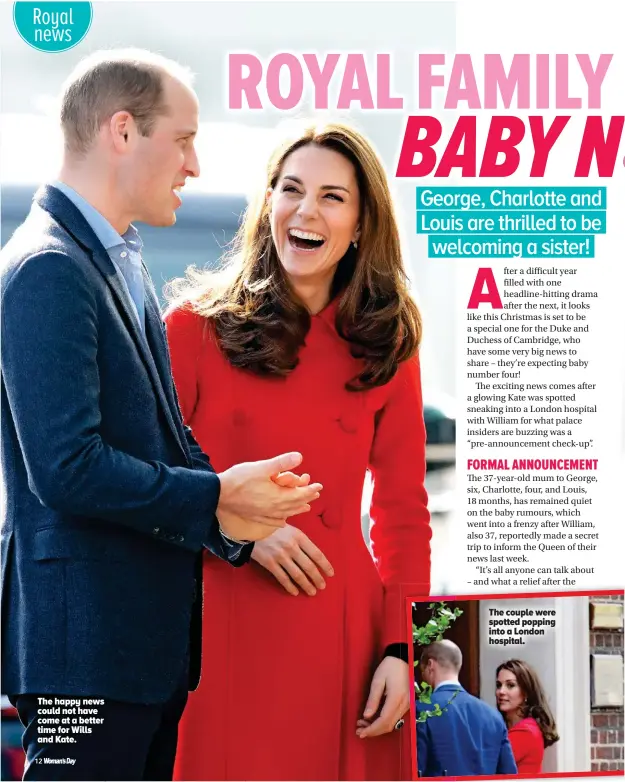  ??  ?? The happy news could not have come at a better time for Wills and Kate.
The couple were spotted popping into a London hospital.