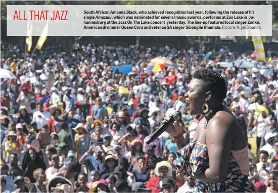  ?? Picture: Nigel Sibanda ?? South African Amanda Black, who achieved recognitio­n last year, following the release of hit single Amazulu, which was nominated for several music awards, performs at Zoo Lake in Johannesbu­rg at the Jazz On The Lake concert yesterday. The line-up...