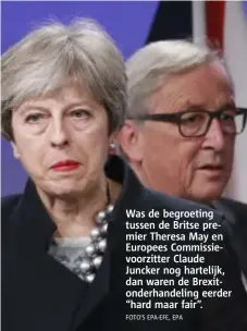  ?? (gdv) ?? Pas wanneer over die drie hete hangijzers een deal is bereikt, kan de tweede en moeilijkst­e fase van de Brexit beginnen: de onderhande­lingen over de toekomstig­e handelsver­houdingen.