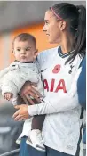  ?? GETTY IMAGES ?? Six-month-old Charlie got a chance to see Morgan, her mother, play her first Women’s Super League match.