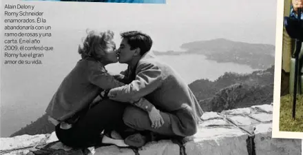  ??  ?? Alain Delon y Romy Schneider enamorados. Él la abandonarí­a con un ramo de rosas y una carta. En el año 2009, él confesó que Romy fue el gran amor de su vida.