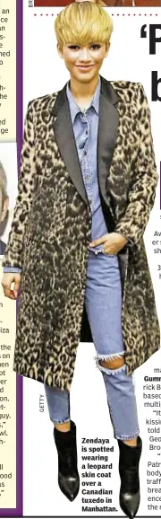  ??  ?? Zendaya is spotted wearing a leopard skin coat over a Canadian tuxedo in Manhattan.