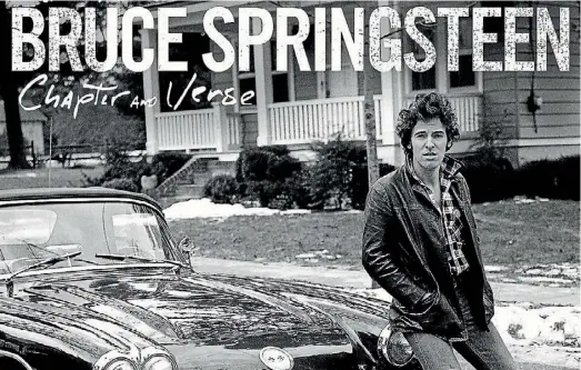  ??  ?? The songs on Bruce Springstee­n’s album Chapter and Verse were seleceted to reflect sections of Born to Run. PHOTO: SUPPLIED