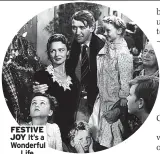  ?? ?? FESTIVE JOY It’s a Wonderful Life