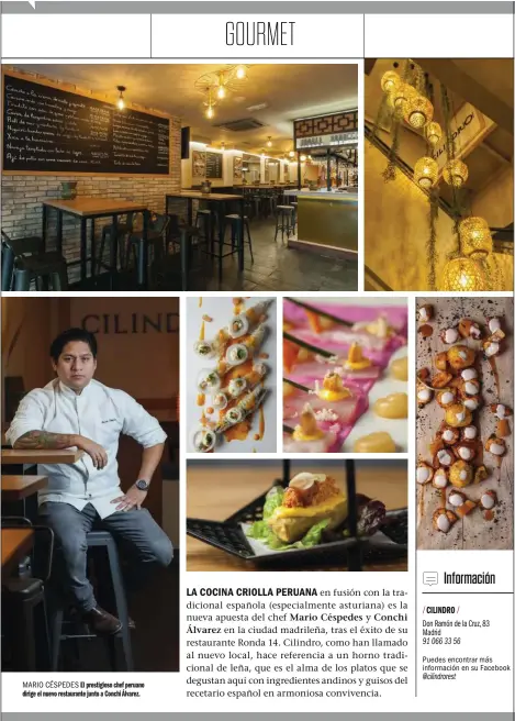 ??  ?? MARIO CÉSPEDES El prestigios­o chef peruano dirige el nuevo restaurant­e junto a Conchi Álvarez.