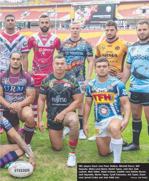  ?? Picture: AAP IMAGE ?? NRL players (back row) Peter Wallace, Mitchell Pierce, Will Hopoate, Matiu Love-Henry, Daniel Tupou, Josh Kerr, Kyle Laybutt, Matt Gillett, Wade Graham, (middle row) Nathan Brown, Josh Reynolds, Martin Tapau, Tyrell Fuimoano, Ash Taylor, (front row)...