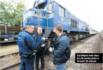  ??  ?? Zarobljeni vlak ušao je u Hrvatsku jučer u 10 sati i 35 minuta