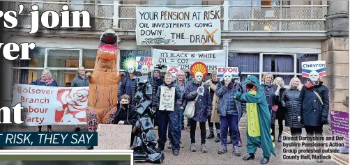  ?? ?? Divest Derbyshire and Derbyshire Pensioners Action Group protested outside County Hall, Matlock