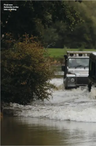  ??  ?? First new Defender in the lake at Billing