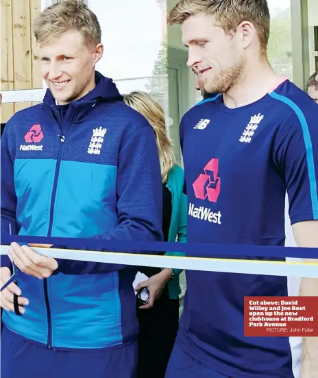  ?? PICTURE: John Fuller ?? Cut above: David Willey and Joe Root open up the new clubhouse at Bradford Park Avenue