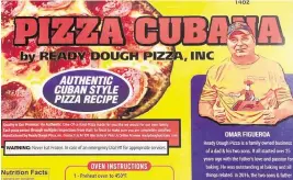  ?? USDA-FSIS ?? The package design of Pizza Cubana, made by Hialeah’s Ready Dough Pizza, Inc. The products were subject to a recall due to products shipping without benefit of inspection, misbrandin­g and undeclared allergens product mislabelin­g, according to the USDA.