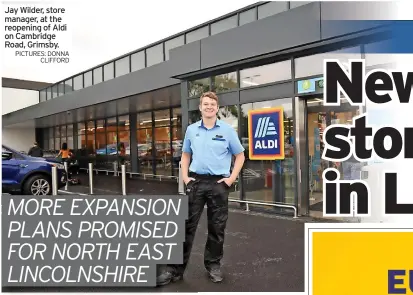  ?? PICTURES: DONNA
CLIFFORD ?? Jay Wilder, store manager, at the reopening of Aldi on Cambridge Road, Grimsby.