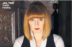  ??  ?? JAIL TIME Yvette Fielding