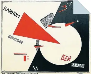  ?? ‘¡GOLPEAD A LOS BLANCOS CON LA CUÑA ROJA!’, EL LISSITZKY, 1919 / DEA PICTURE LIBRARY / GETTY ??