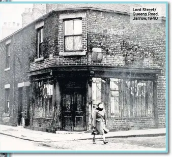  ??  ?? Lord Street/ Queens Road, Jarrow, 1940