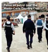  ?? ?? Police on patrol near the Monte-Carlo Country Club