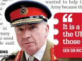  ??  ?? DO THE RIGHT THING Gen Sir Richard Dannatt