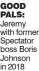  ?? ?? GOOD PALS: Jeremy with former Spectator boss Boris Johnson in 2018