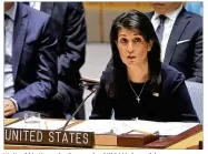  ?? BEBETO MATTHEWS / ASSOCIATED PRESS ?? United Nations Ambassador Nikki Haley addresses a Security Council meeting on North Korea on Monday.