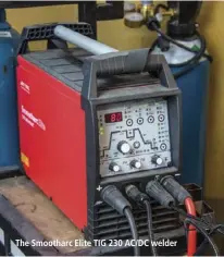  ??  ?? The Smootharc Elite TIG 230 AC/DC welder