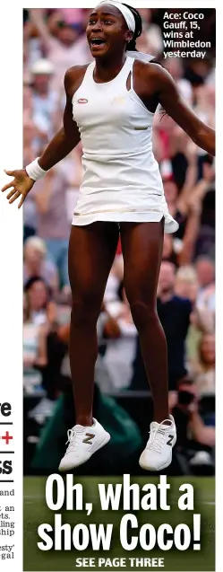  ??  ?? Ace: Coco Gauff, 15, wins at Wimbledon yesterday