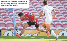  ??  ?? Louis Rees-zammit has been in try-scoring form for Gloucester since rugby’s return.