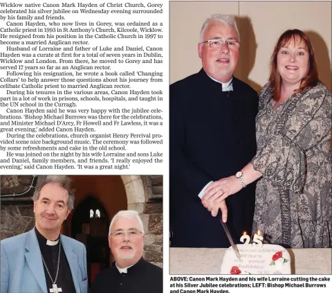  ??  ?? ABOVE: Canon Mark Hayden and his wife Lorraine cutting the cake at his Silver Jubilee celebratio­ns; LEFT: Bishop Michael Burrows and Canon Mark Hayden.