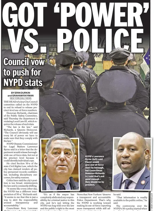  ??  ?? NYPD’s Lawrence Byrne (left) said Finest would give use-of-force stats by borough, but Councilman Donovan Richards (r.) said that’s not good enough – they should be by precinct.