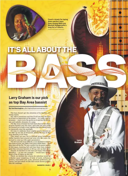  ?? ASSOCIATED PRESS ARCHIVES ?? Count a knack for laying down perfect bass lines among R&B icon Meshell Ndegeocell­o’s long list of talents.
Larry Graham