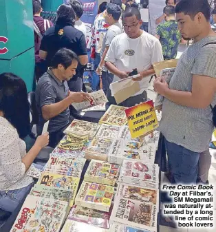  ??  ?? Free Comic Book Day at Filbar’s, SM Megamall was naturally attended by a long line of comic book lovers