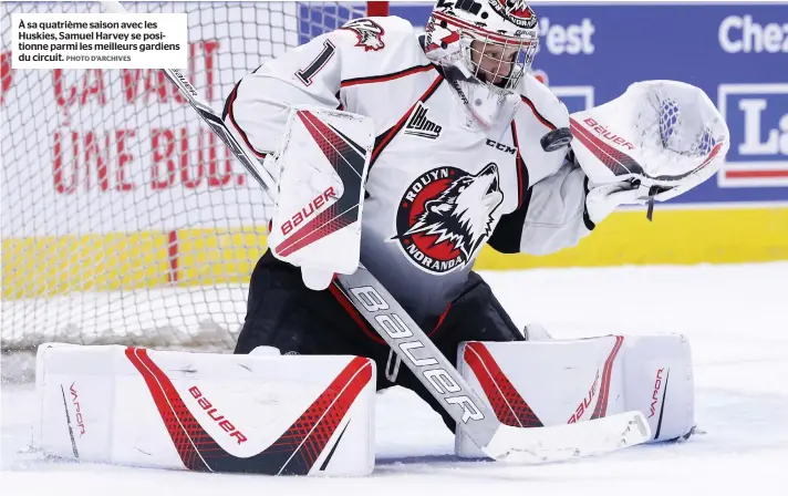  ?? PHOTO D’ARCHIVES ?? À sa quatrième saison avec les Huskies, Samuel Harvey se positionne parmi les meilleurs gardiens du circuit.